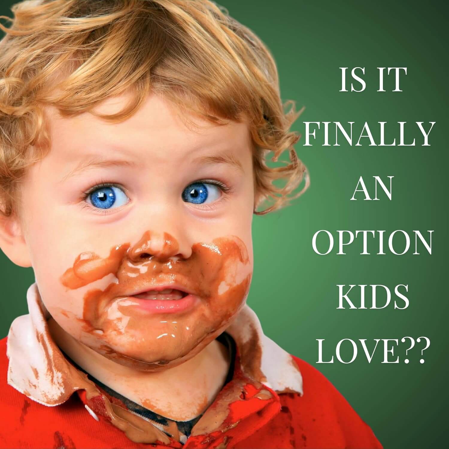 Child with chocolate on face against a green background with text